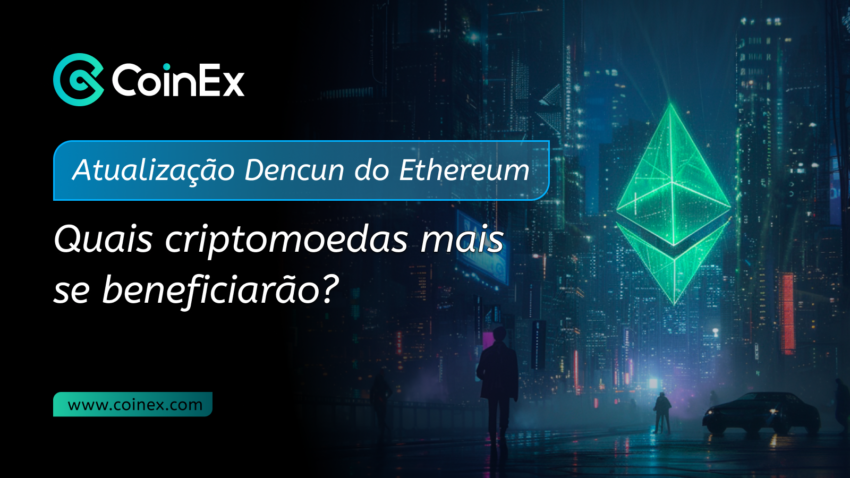 Atualização Dencun do Ethereum: Quais criptomoedas mais se beneficiarão?