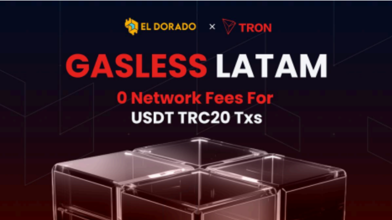 El Dorado e Tron DAO fazem parceria para realizar as primeiras transações de GASLESS do mundo