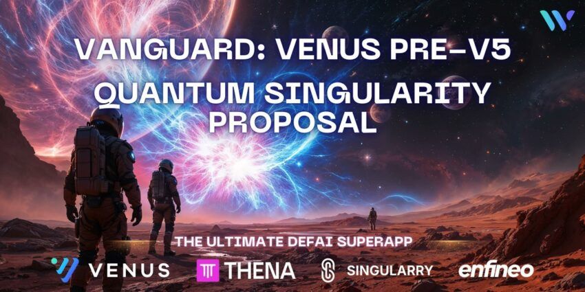 Venus Vanguard anuncia proposta da Venus Quantum Singularity Pre-V5: redefinindo o DeFi com movimentos estratégicos e crescimento a longo prazo